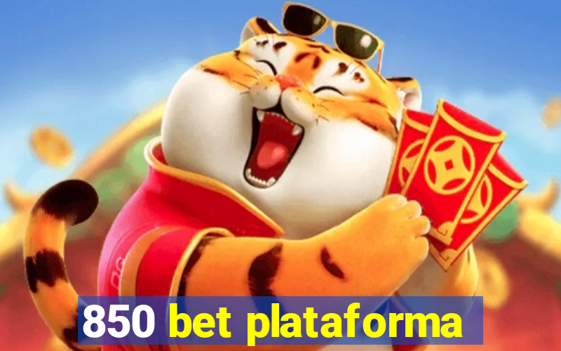 850 bet plataforma